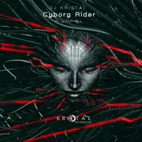 DJ Kristal - Cyborg Rider