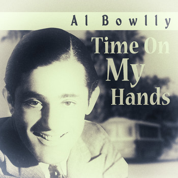 Al Bowlly - Time On My Hands