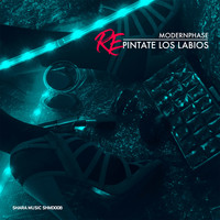 Modernphase - REpíntate los Labios (The Remixes)