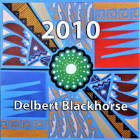 Delbert Blackhorse - Delbert Blackhorse (2010)