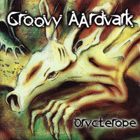 Groovy Aardvark - Oryctérope (Remastered)