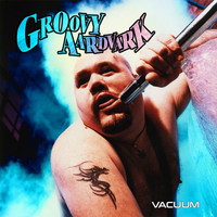 Groovy Aardvark - Vacuum (Remastered)