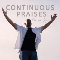 Arthur Jae - Continuous Praises