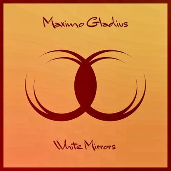 Maximo Gladius - White Mirrors