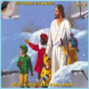 Musica Cristiana Para Niños - Yo Tengo Un Amigo Vol.2