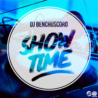 DJ Benchuscoro - Show Time
