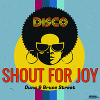 Dunn & Bruce Street - Shout for Joy