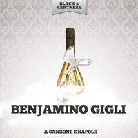 Benjamino Gigli - A Canzone E Napole