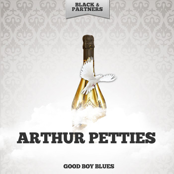 Arthur Petties - Good Boy Blues