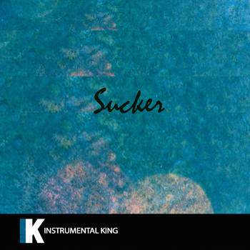 Instrumental King - Sucker (In the Style of Jonas Brothers) [Karaoke Version]
