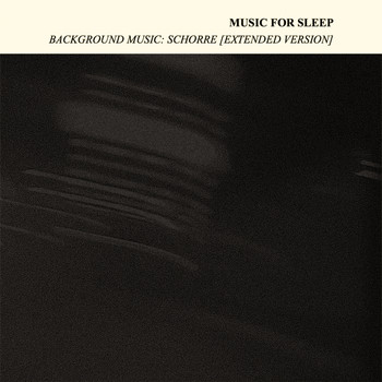 Andrea Porcu, Music For Sleep (A.P) - Background Music: Schorre [Extended Version]