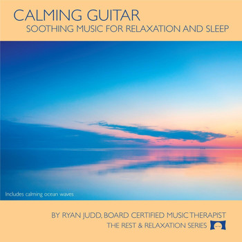 Ryan Judd - Calming Guitar: Soothing Music for Relaxation and Sleep