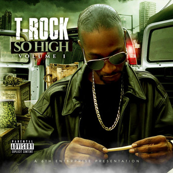 T-Rock - So High, Vol. 1 (Explicit)