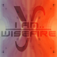 Wisefire - I Am...