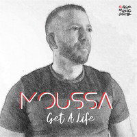 Moussa - Get a Life