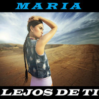 Maria - LEJOS DE TI