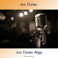 Joe Derise - Joe Derise Sings (Remastered 2019)