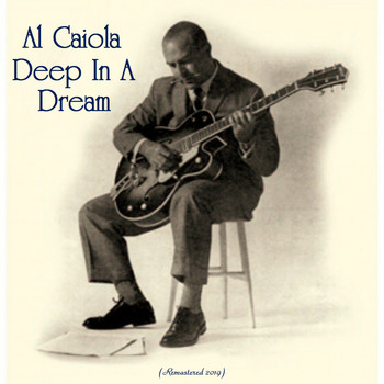 Al Caiola - Deep In A Dream (Remastered 2019)