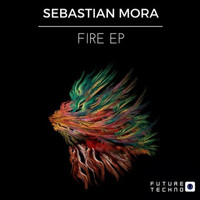 Sebastian Mora - Fire EP