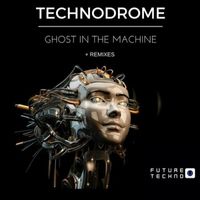 Technodrome - Ghost In The Machine