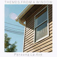 PERSONA LA AVE - Themes from a Window