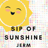Jerm - Sip of Sunshine