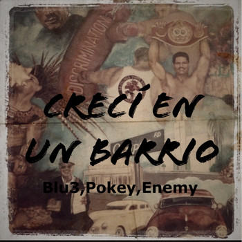 Blu3, Pokey, and Enemy - Crecí en un barrio
