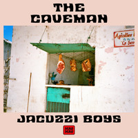 Jacuzzi Boys - The Caveman