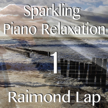 Raimond Lap - Sparkling Piano Relaxation 1