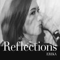 Erika - Reflections