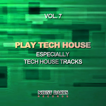 Various Artists - Play Tech House, Vol. 7 (Especially Tech House Tracks)