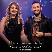 Andri & Hector - Aliança no Dedo (Uai)