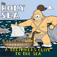The Holy Sea - A Beginner's Guide to the Sea