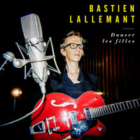 Bastien Lallemant - Danser les filles