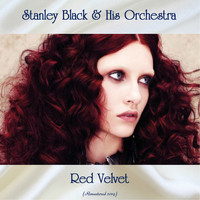 Stanley Black & His Orchestra - Red Velvet (Remastered 2019)