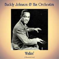 Buddy Johnson & His Orchestra - Walkin' (Remastered 2019)