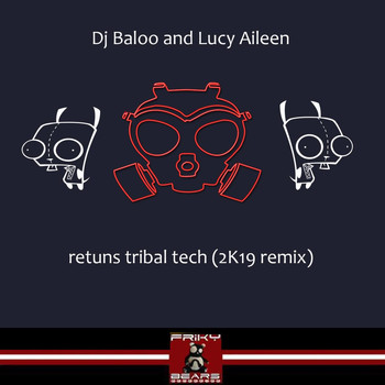 DJ Baloo, Lucy Aileen - Retuns Tribal Tech (2K19 Remix)