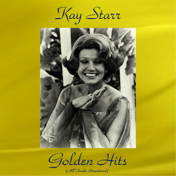 Kay Starr - Kay Starr Golden Hits (All Tracks Remastered)