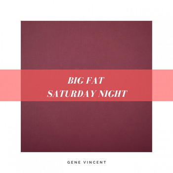 Gene Vincent - Big Fat Saturday Night