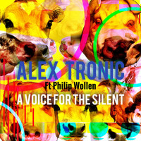 Alex Tronic - A Voice for the Silent