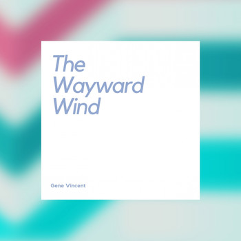 Gene Vincent - The Wayward Wind