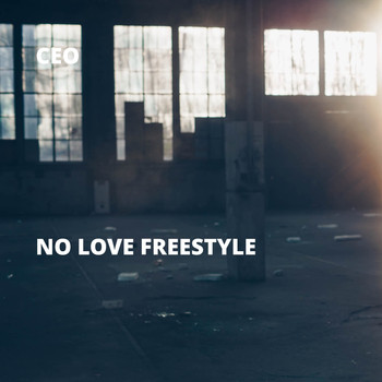 CEO - No Love Freestyle