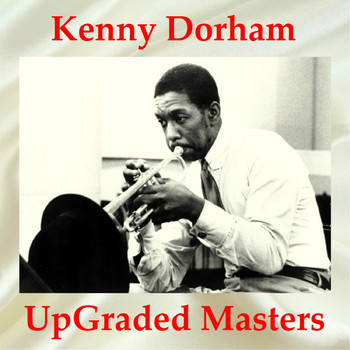 Kenny Dorham - Kenny Dorham UpGraded Masters (All Tracks Remastered)