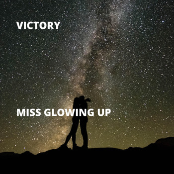 Victory - Miss Glowing Up (Explicit)