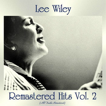 Lee Wiley - Remastered Hits Vol, 2 (All Tracks Remastered)