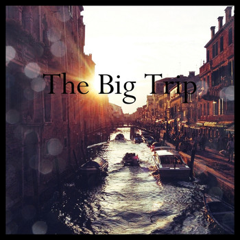 Various Artists - The Big Trip (Explicit)