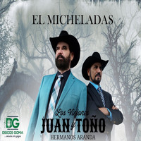 Los Viejones Juan y Toño Hermanos Aranda - El Micheladas