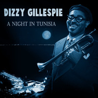Dizzy Gillespie Quintet - A Night In Tunisia