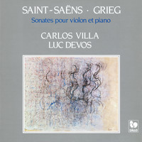 Carlos Villa & Luc Devos - Saint-Saëns: Violin Sonata No. 1 in D Minor, Op. 75 - Grieg: Violin Sonata No. 3 in C Minor, Op. 45
