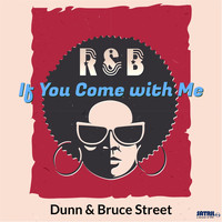 Dunn & Bruce Street - If You Come with Me